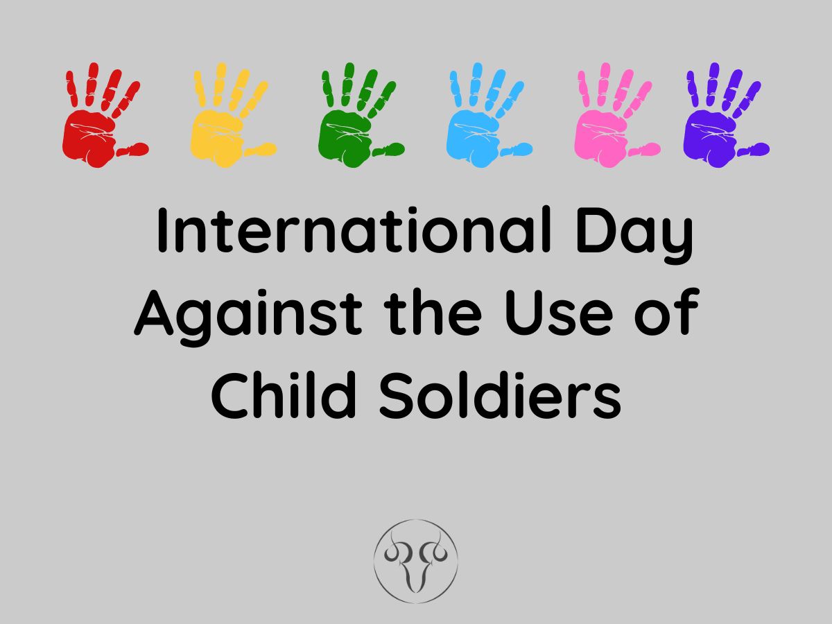 International Day Against the Use of Child Soldiers International Day Against the Use of Child Soldiers