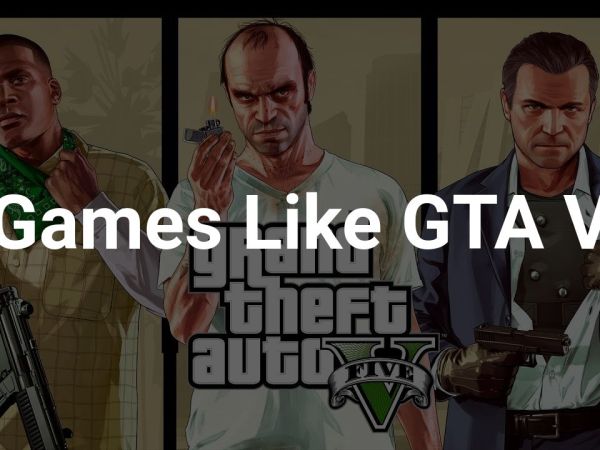 List of 15 Best Games like GTA 5